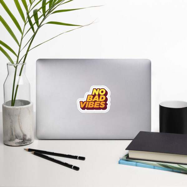 "No Bad Vibes" Bubble-Free Stickers - Image 5