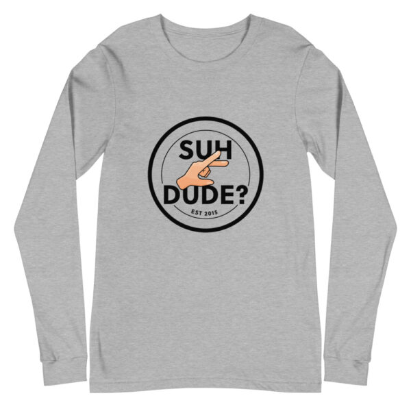 "Suh Dude?" Unisex Long Sleeve Tee